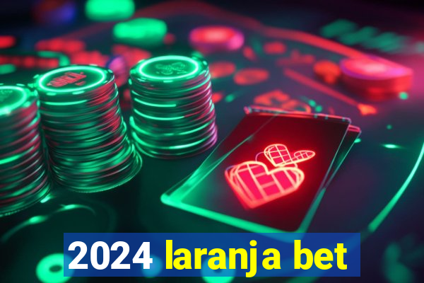 2024 laranja bet